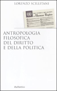 Antropologia filosofica del diritto e della politica