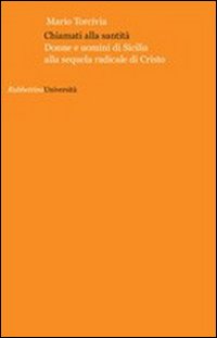 Chiamati alla santità. Donne e uomini di Sicilia alla sequela radicale di Cristo