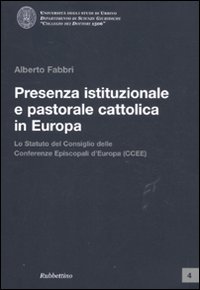 Presenza istituzionale e pastorale cattolica in Europa. Lo statuto del Consiglio delle Conferenze Episcopali d'Europa (CCEE)