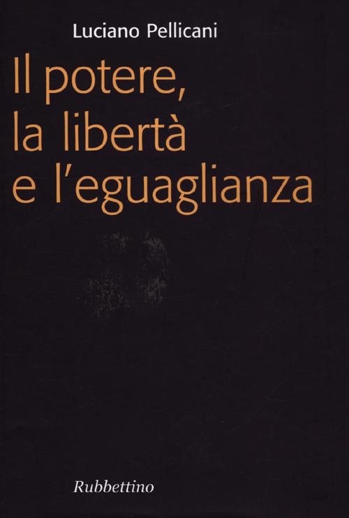 Il potere, la libertà e l'eguaglianza