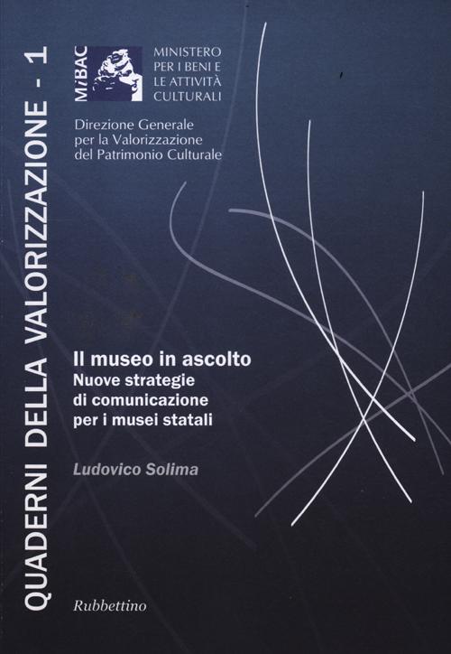 Il museo in ascolto. Nuove strategie di comunicazione per i musei statali