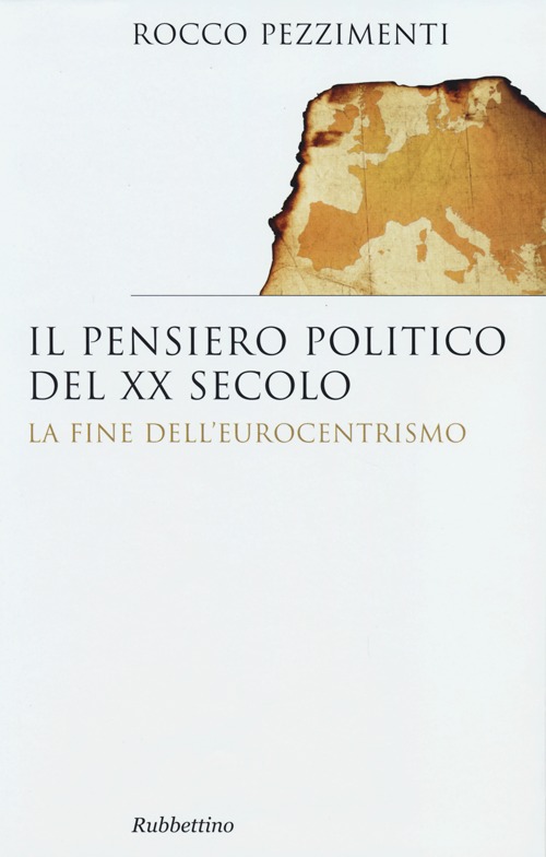 Il pensiero politico del XX secolo. La fine dell'eurocentrismo