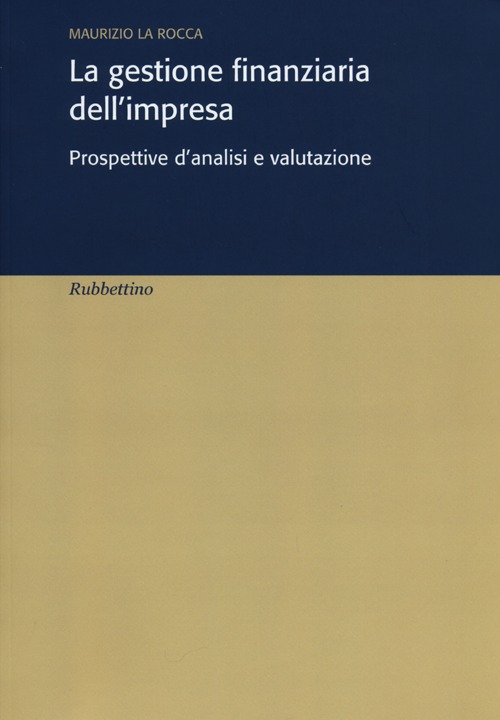 La gestione finanziaria dell'impresa. Prospettive d'analisi e valutazione