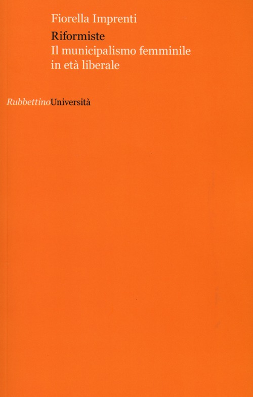 Riformiste. Il municipalismo femminile in età liberale