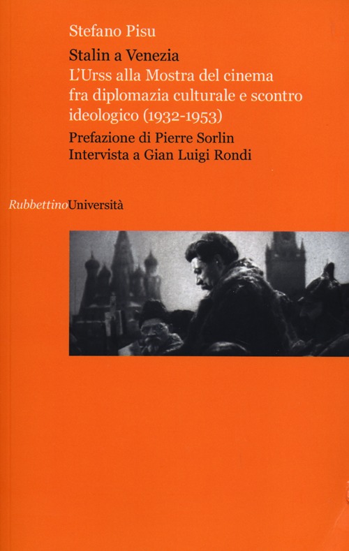 Stalin a Venezia. L'Urss alla mostra del cinema fra diplomazia culturale e scontro ideologico (1932-1953)