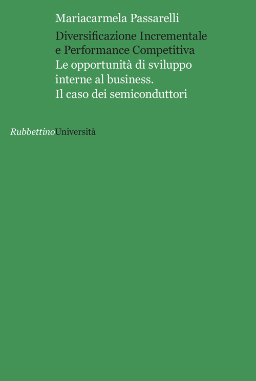 Diversificazione incrementale e performance competitiva. Le opportunità di sviluppo interne al business. Il caso dei semiconduttori