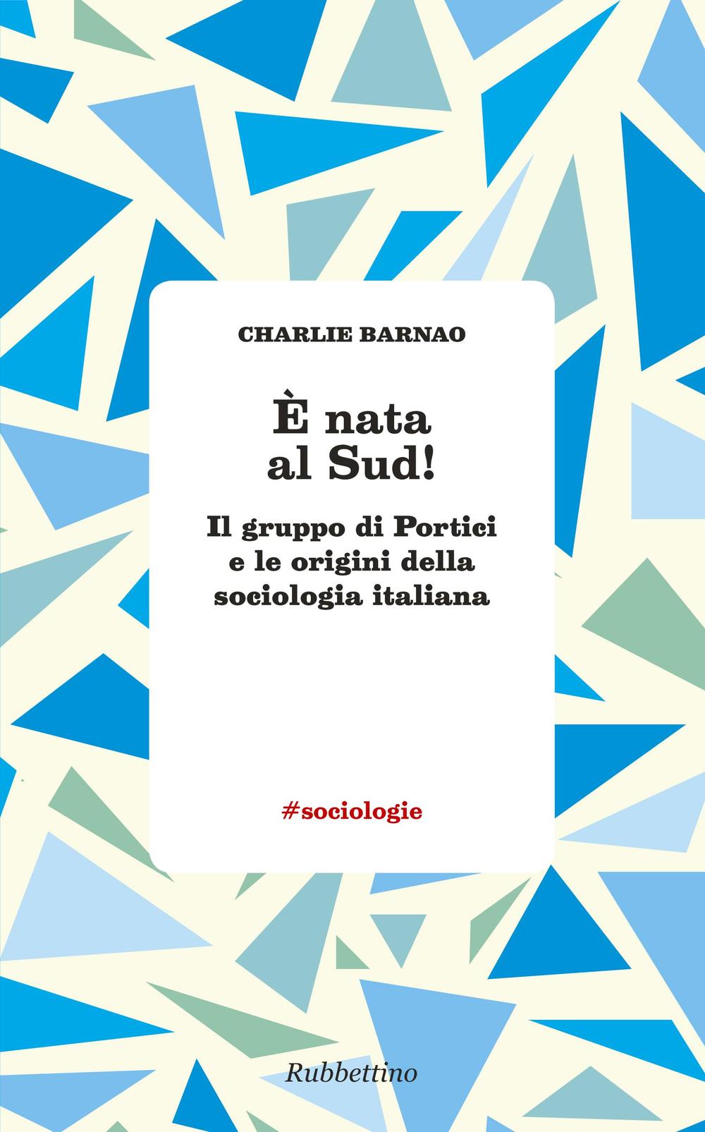 È nata al Sud! Il gruppo di Portici e le origini della sociologia italiana