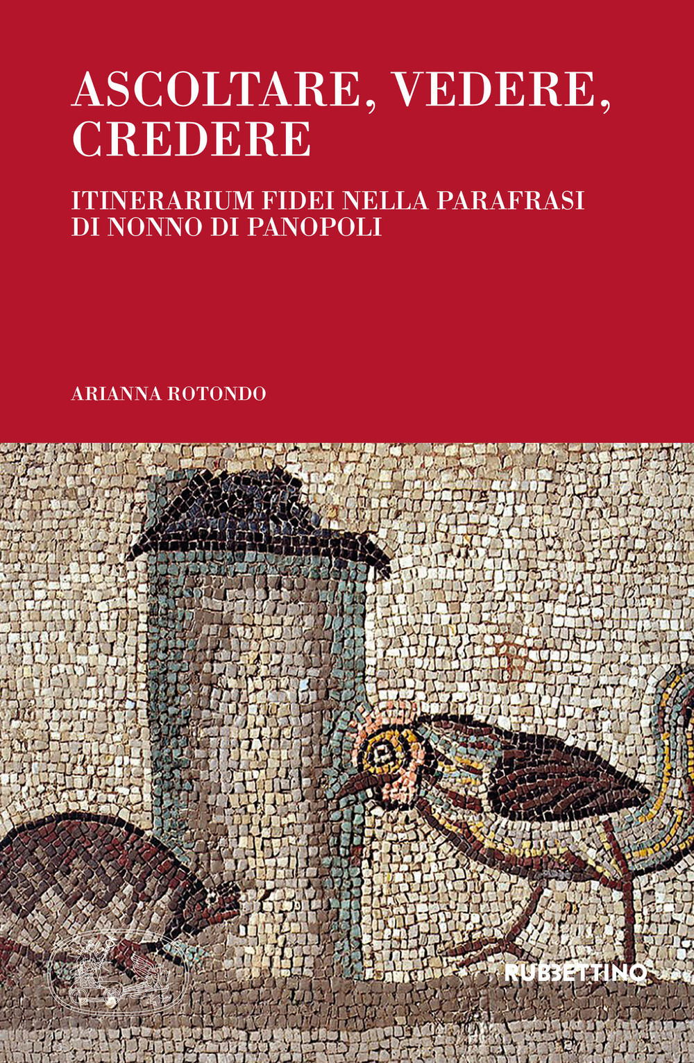 Ascoltare, vedere, credere. Itinerarium fidei nella parafrasi di Nonno di Panopoli