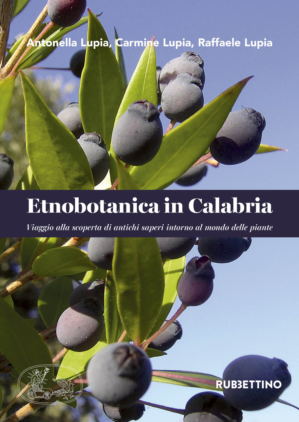 Etnobotanica in Calabria. Viaggio alla scoperta di antichi saperi intorno al mondo delle piante