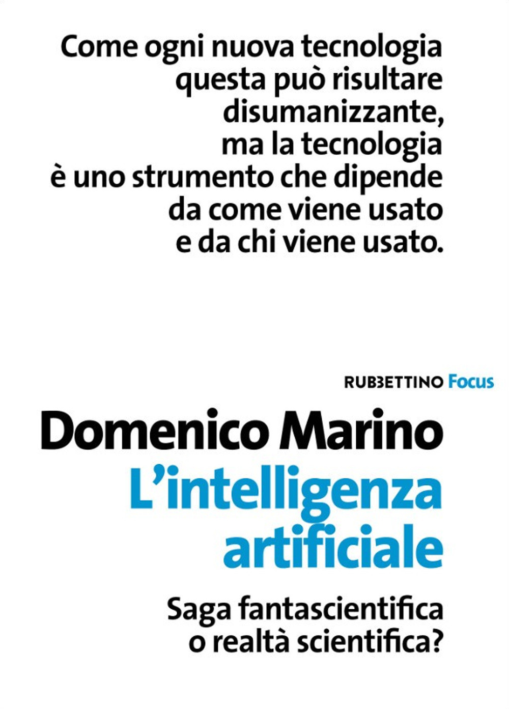 L'intelligenza artificiale. Saga fantascientifica o realtà scientifica?