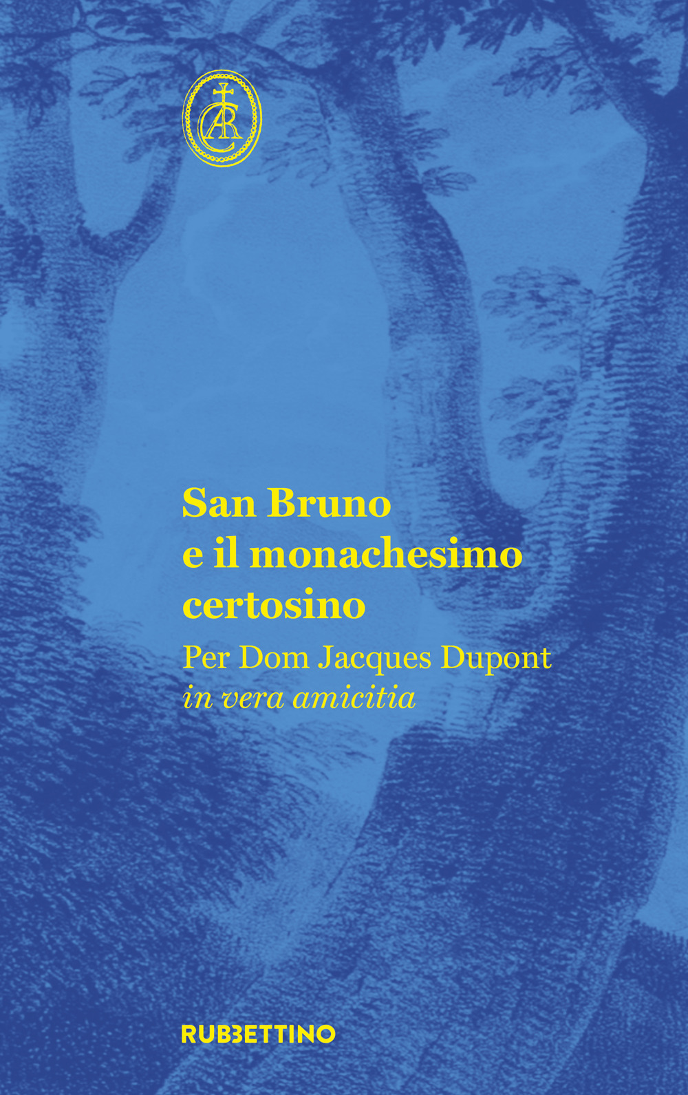 San Bruno e il monachesimo certosino. Per Dom Jacques Dupont in vera amicitia