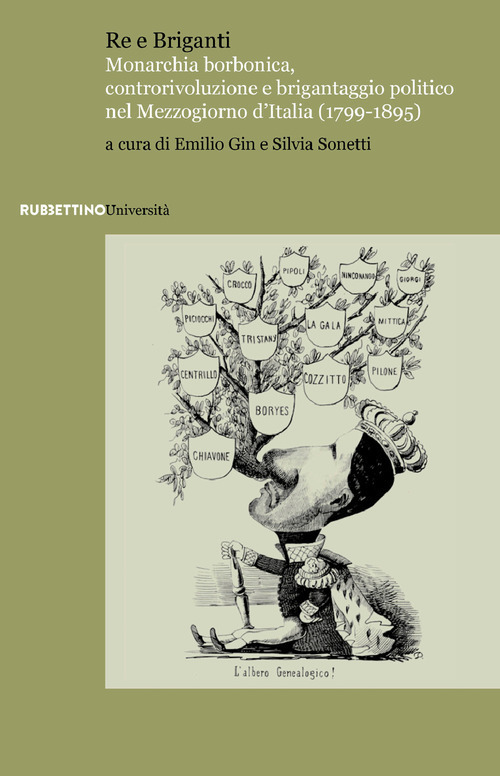 Re e briganti. Monarchia borbonica, controrivoluzione e brigantaggio politico nel Mezzogiorno d'Italia (1799-1895)