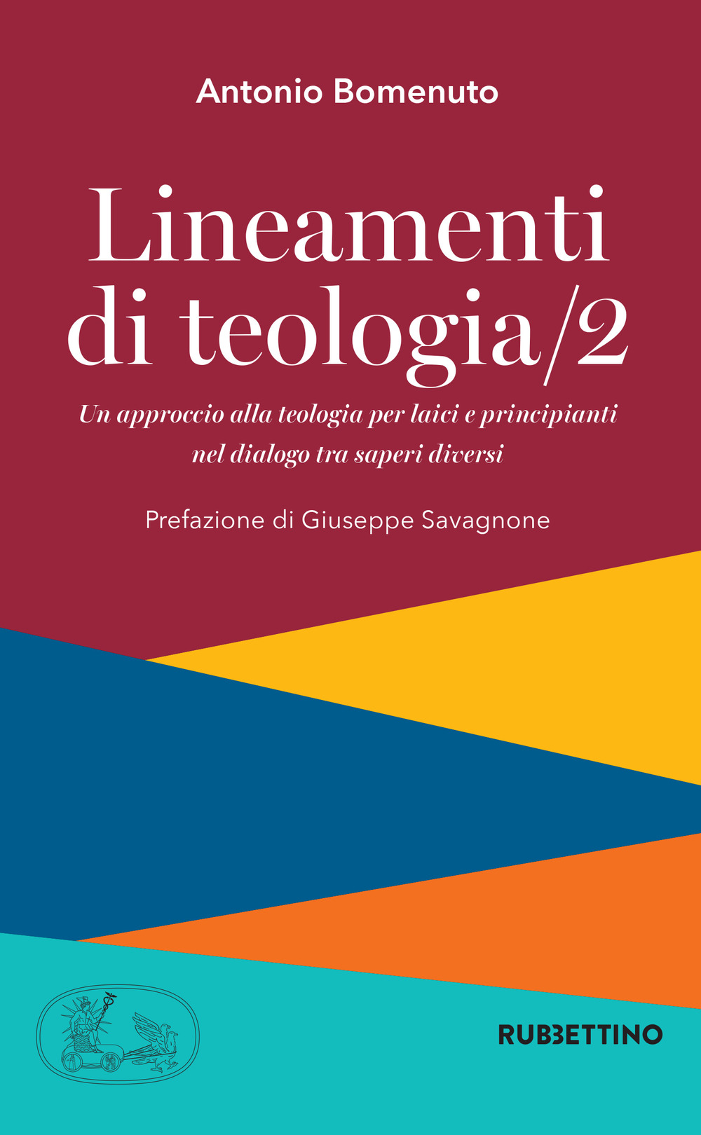 Lineamenti di teologia. Un approccio alla teologia per laici e principianti nel dialogo tra saperi diversi. Vol. 2