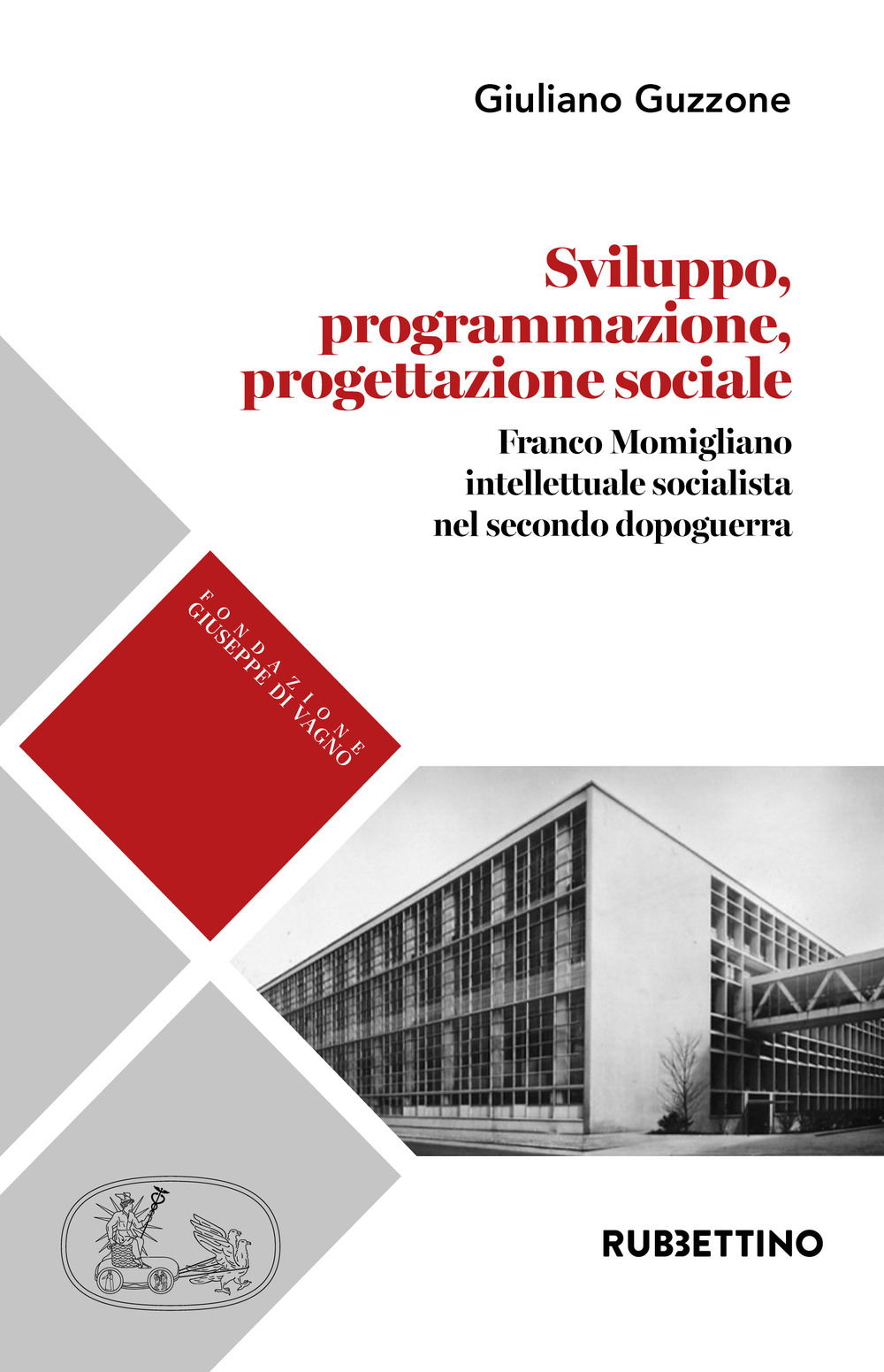 Sviluppo programmazione progettazione. Franco Momigliano intellettuale socialista nel secondo dopoguerra