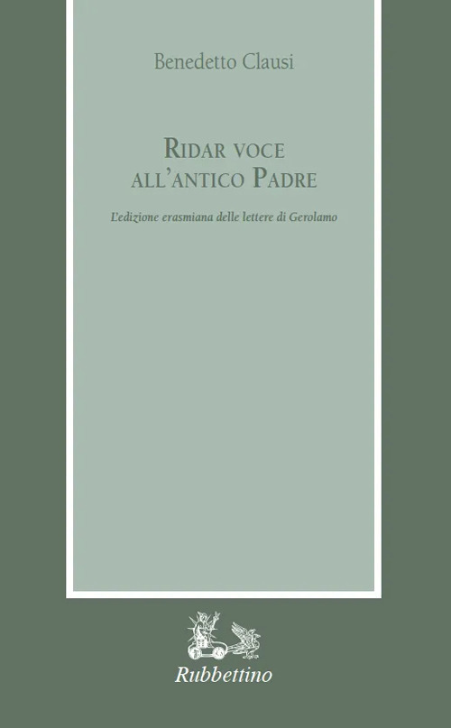 Ridar voce all'antico padre. L'edizione erasmiana delle «Lettere» di Gerolamo