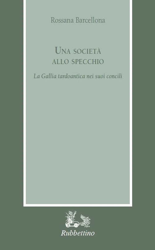 Una società allo specchio. La Gallia tardoantica nei suoi Concili