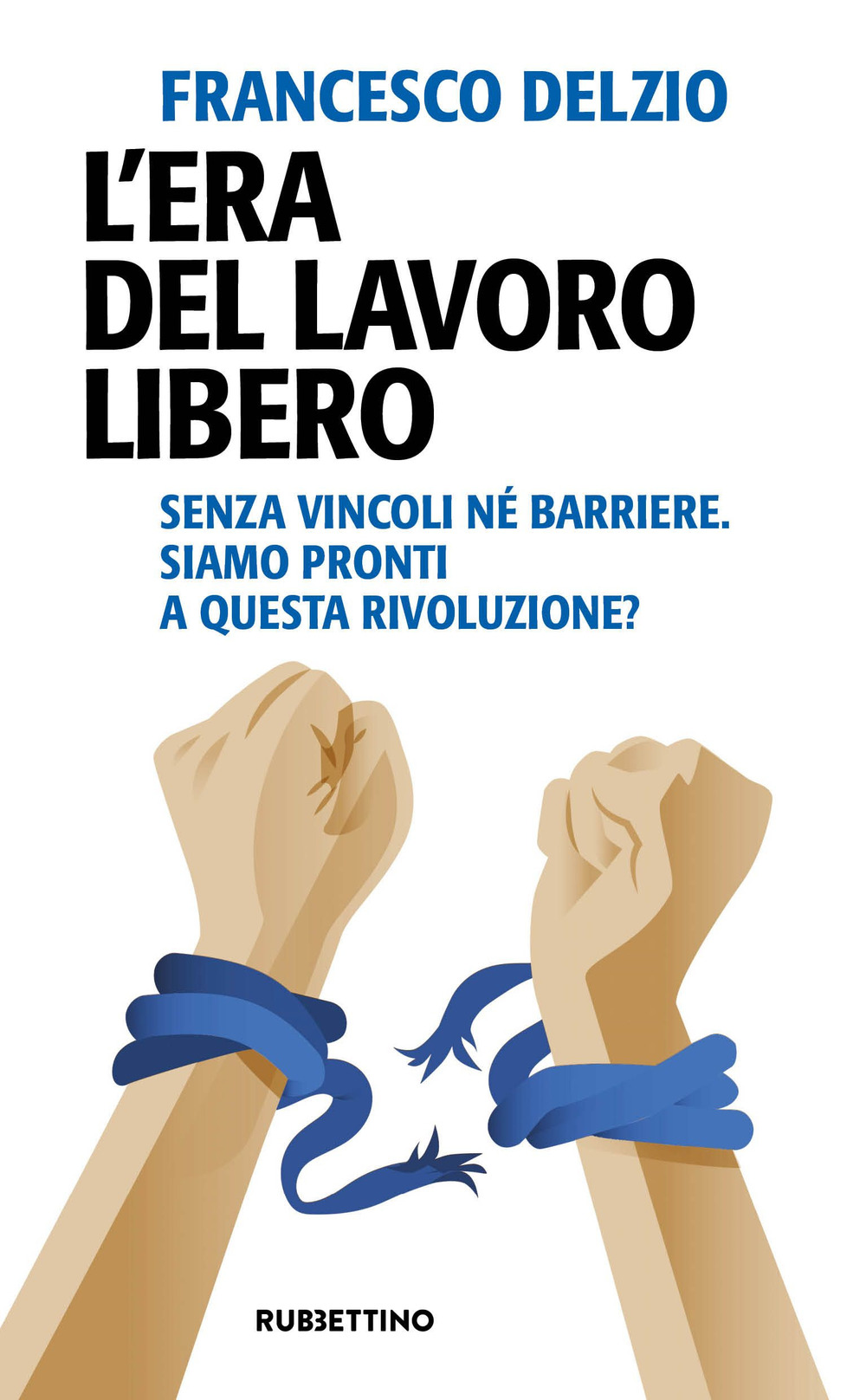 L'era del lavoro libero. Senza vincoli né barriere. Siamo pronti a questa rivoluzione?