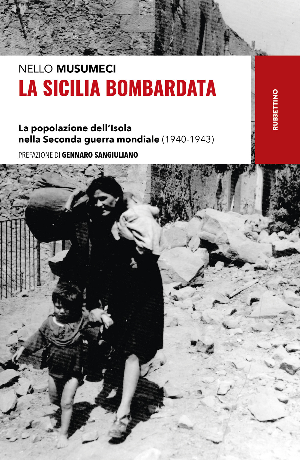 La Sicilia bombardata. La popolazione dell'Isola nella Seconda guerra mondiale (1940-1943)