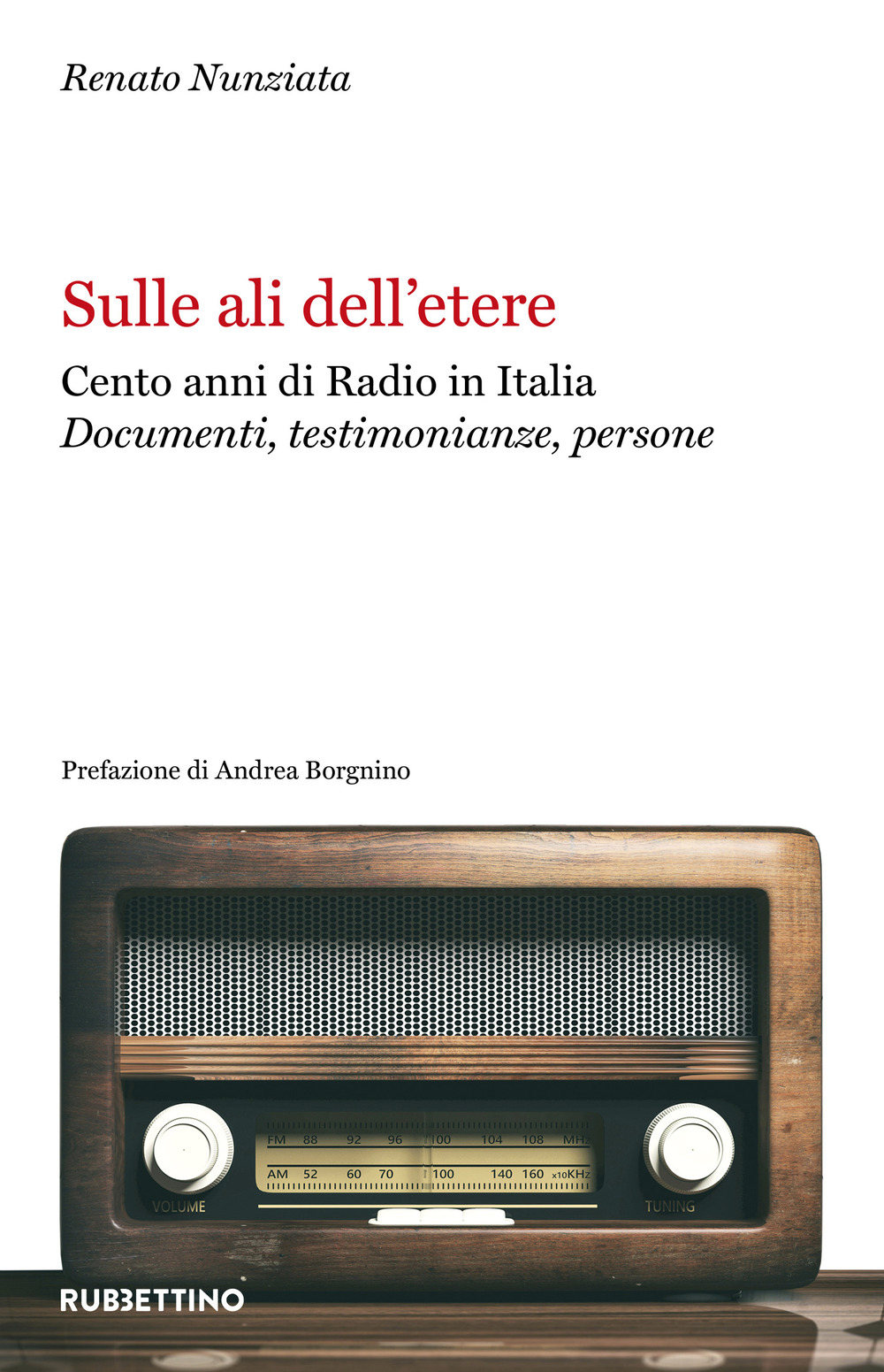 Sulle ali dell'etere. Cento anni di Radio in Italia. Documenti, testimonianze, persone