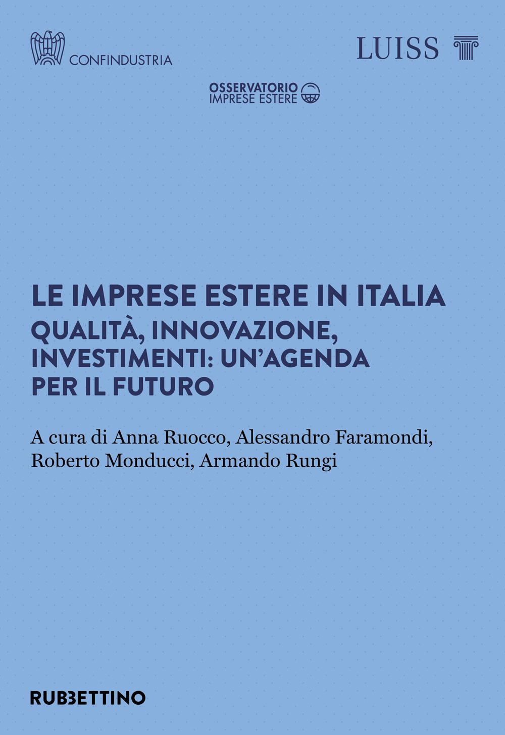 Le imprese estere in Italia. Qualità, innovazione, investimenti: un'agenda per il futuro