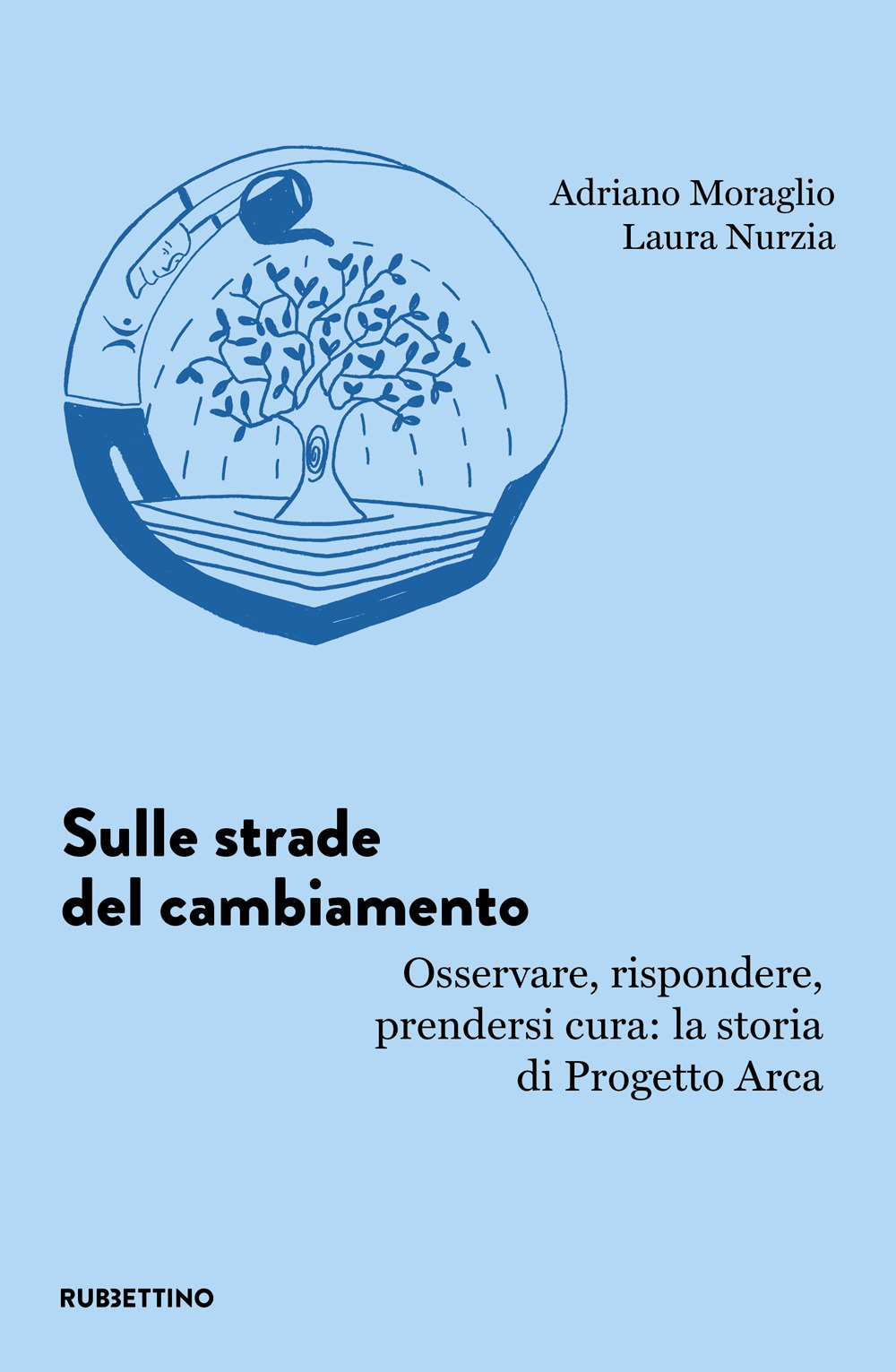 Sulle strade del cambiamento. Osservare, rispondere, prendersi cura: la storia di Progetto Arca