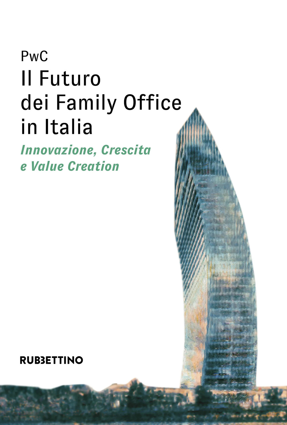 Il futuro dei Family Office in Italia. Innovazione, crescita e value creation