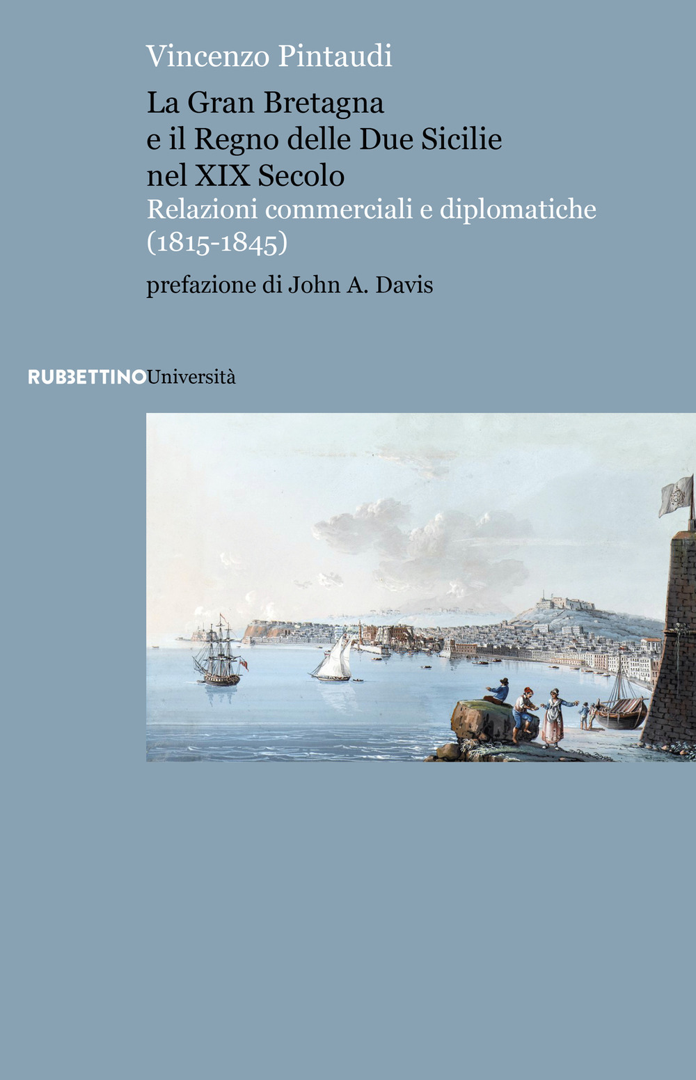 La Gran Bretagna e il Regno delle due Sicilie nel XIX secolo. Relazioni commerciali e diplomatiche (1815-1845)