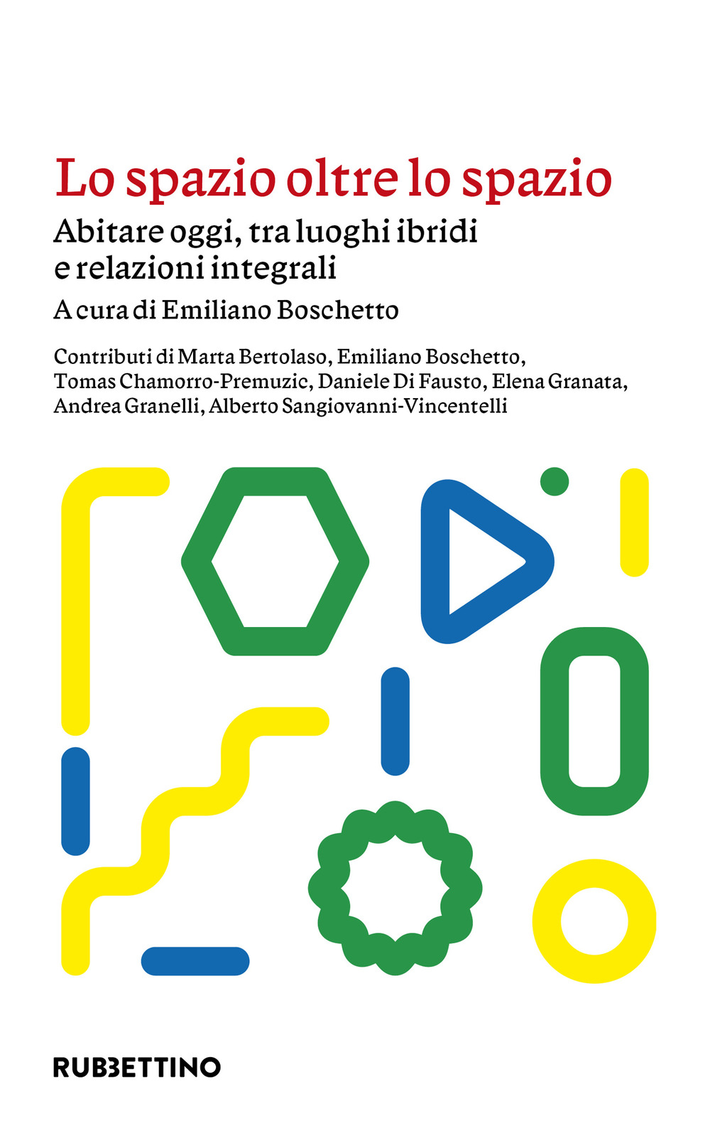 Lo spazio oltre lo spazio. Abitare oggi, tra luoghi ibridi e relazioni integrali