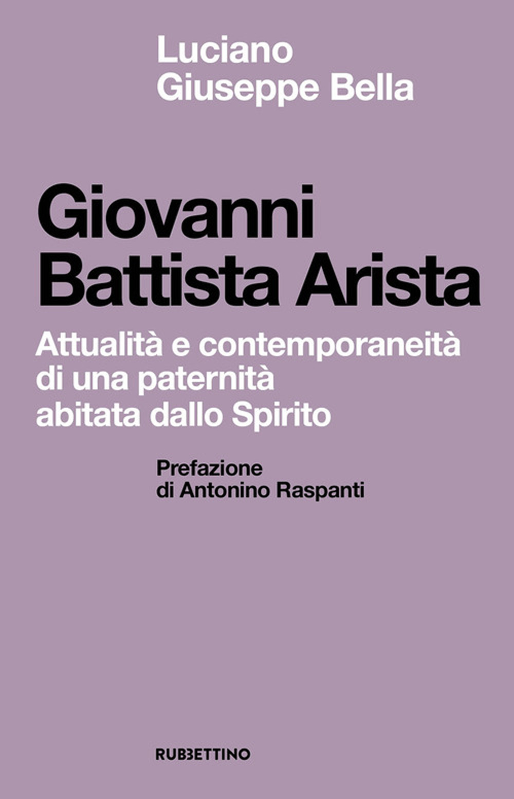 Giovanni Battista Arista. Attualità e contemporaneità di una paternità abitata dallo Spirito