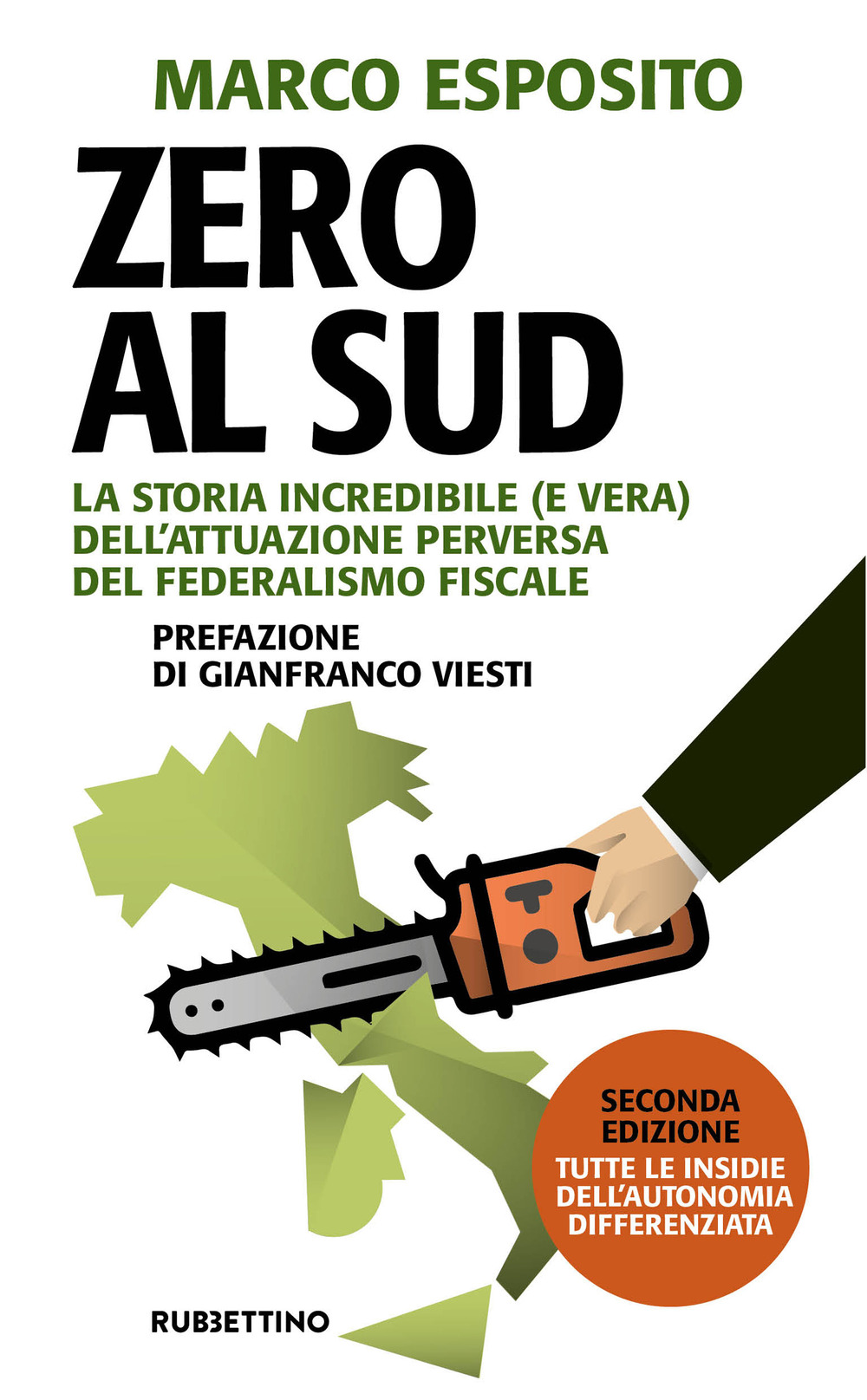 Zero al Sud. La storia incredibile (e vera) dell'attuazione perversa del federalismo fiscale. Nuova ediz.