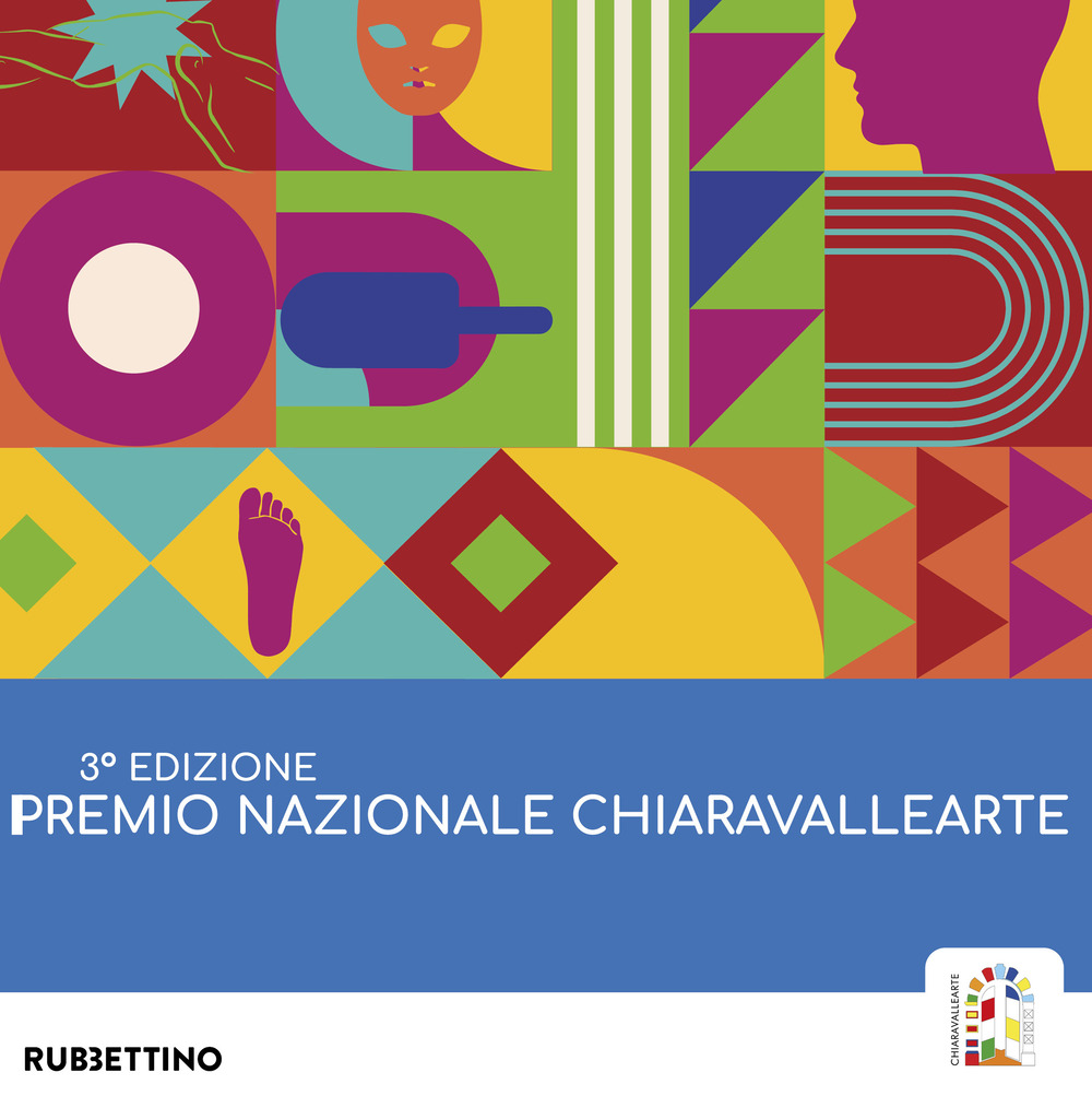 Premio Nazionale Chiaravalle Arte. 3ª edizione. Ediz. illustrata