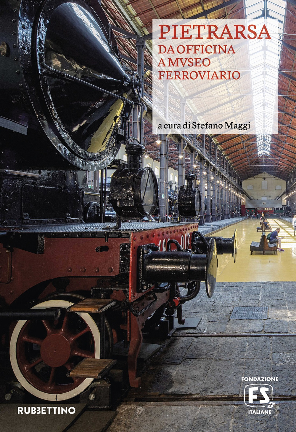 Pietrarsa. Da officina a museo ferroviario