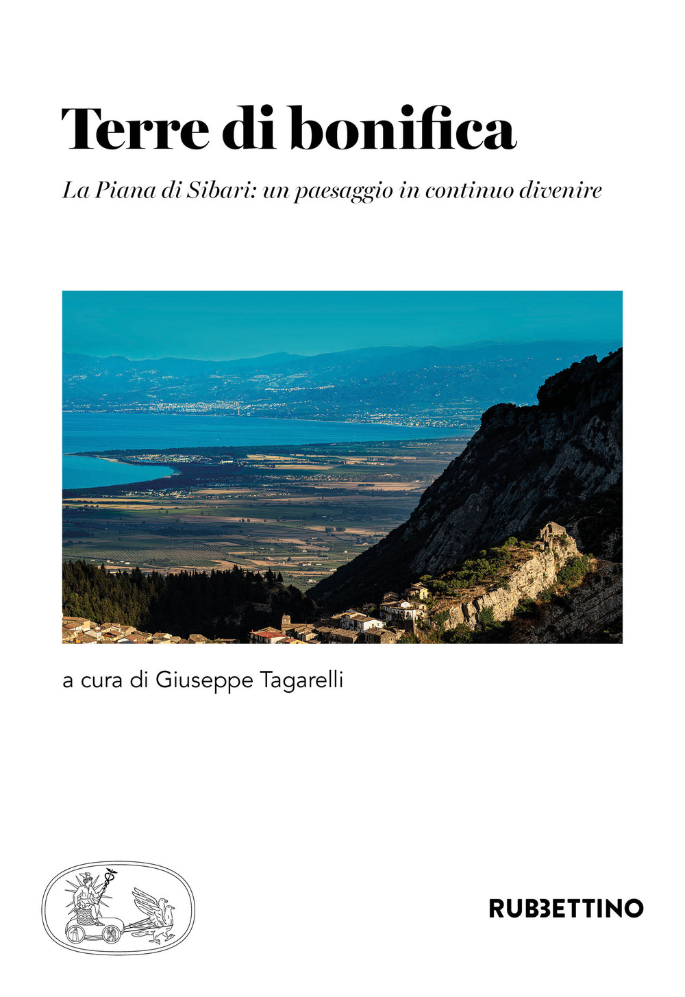 Terre di bonifica. La Piana di Sibari: un paesaggio in continuo divenire