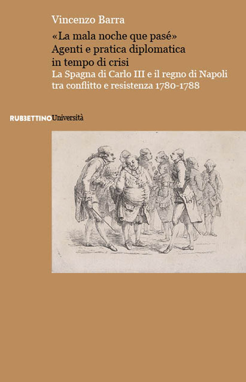 «La mala noche que pasé». La Spagna di Carlo III e il regno di Napoli tra conflitto e resistenza 1780-1788