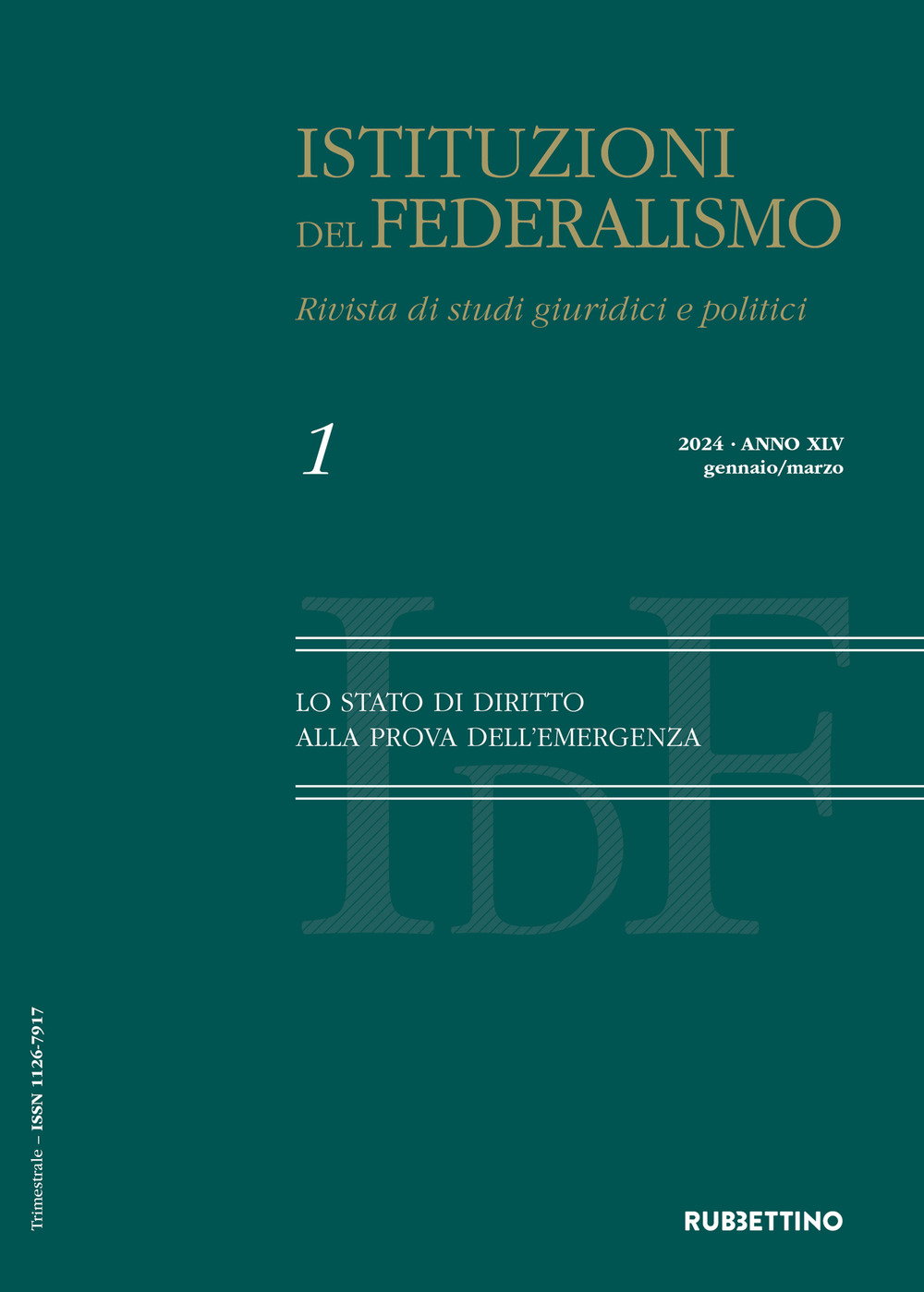 Istituzioni del federalismo. Rivista di studi giuridici e politici (2024). Vol. 1: Lo stato di diritto alla prova dell'emergenza