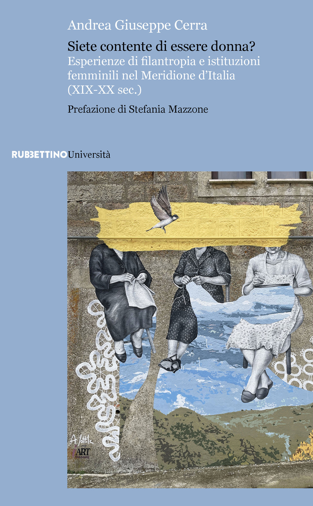 Siete contente di essere donna? Esperienze di filantropia e istituzioni femminili nel Meridione d'Italia (XIX-XX sec.)