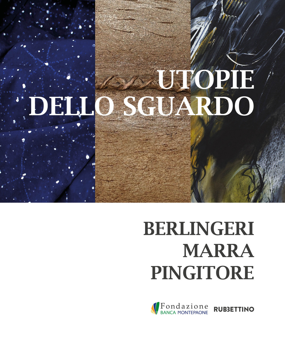 Utopie dello sguardo. Berlingeri Marra Pingitore