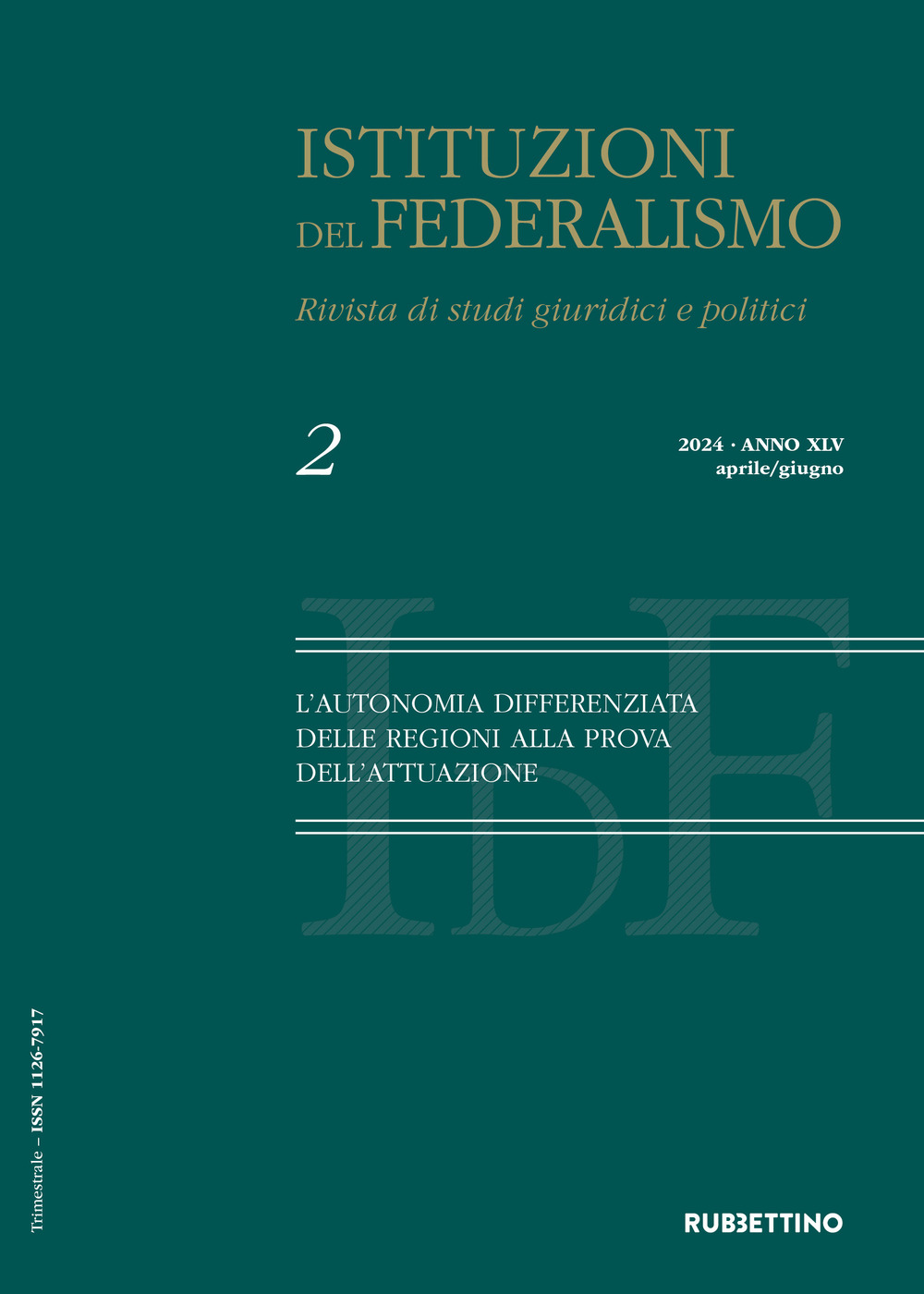 Istituzioni del federalismo. Rivista di studi giuridici e politici (2024). Vol. 2: L' autonomia differenziata delle regioni alla prova dell'attuazione