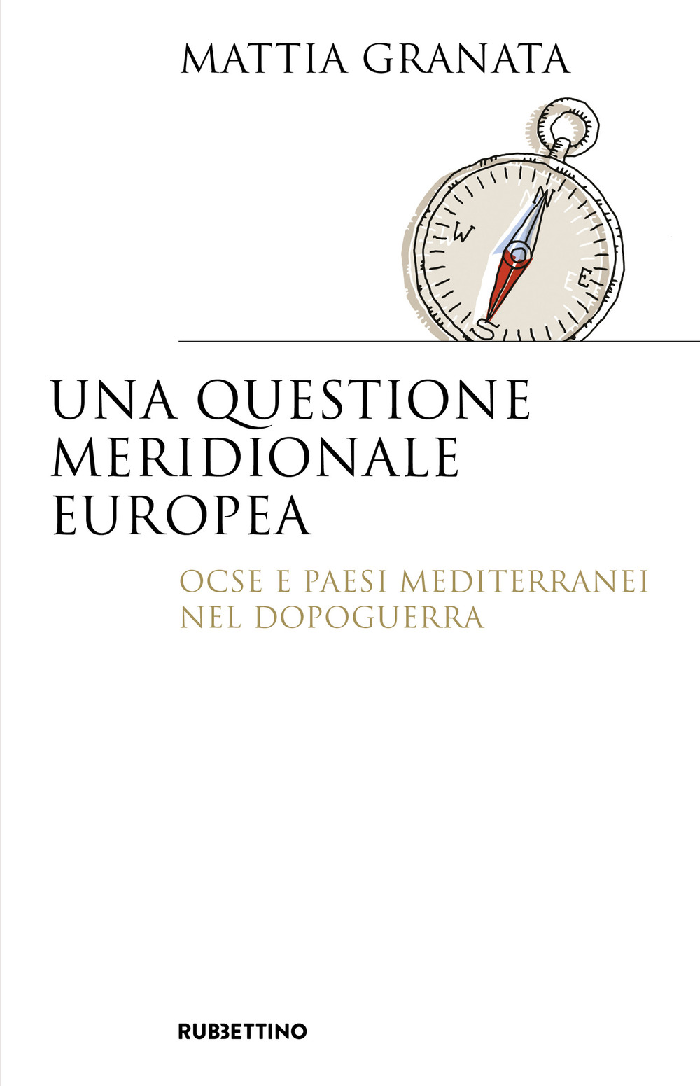 Una questione meridionale europea. Ocse e Paesi mediterranei nel dopoguerra