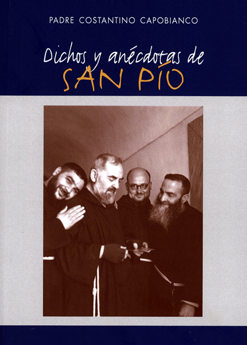 Dichos y anecdotas de San Pio. Ediz. multilingue