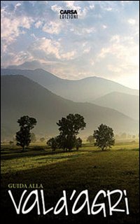 Guida alla val d'Agri. Ediz. illustrata