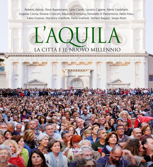 L'Aquila. La città e il nuovo millennio. Ediz. italiana e inglese