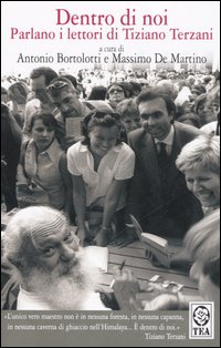 Dentro di noi. Parlano i lettori di Tiziano Terzani