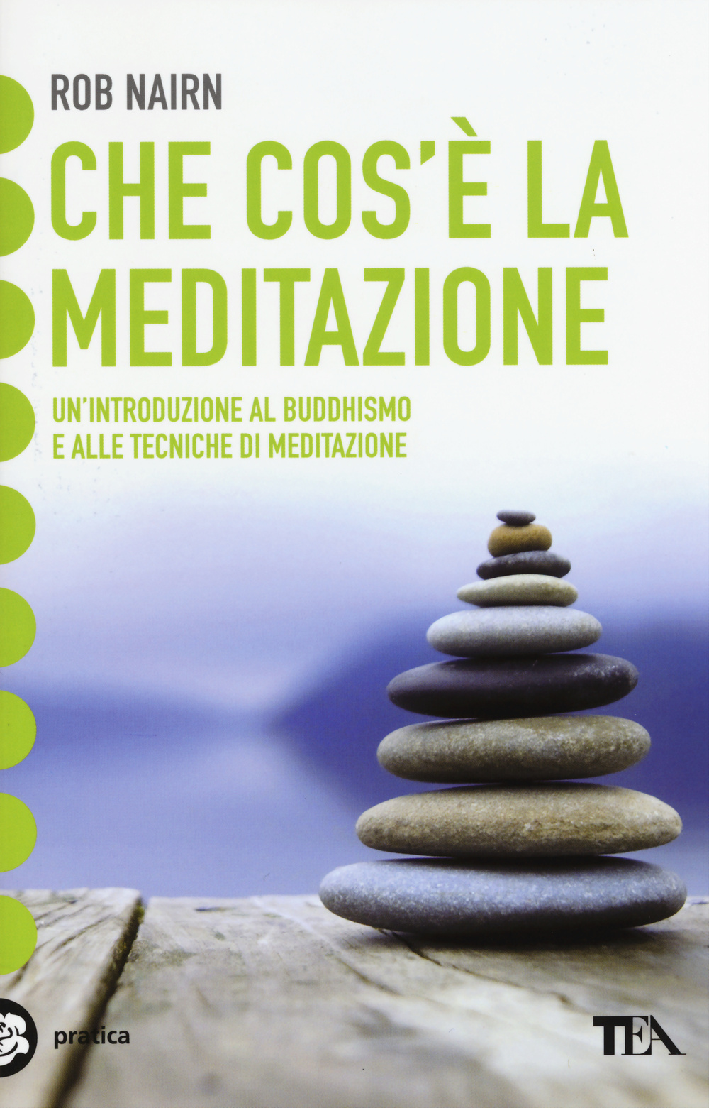 Che cos'è la meditazione? Introduzione al buddhismo e alle tecniche di meditazione