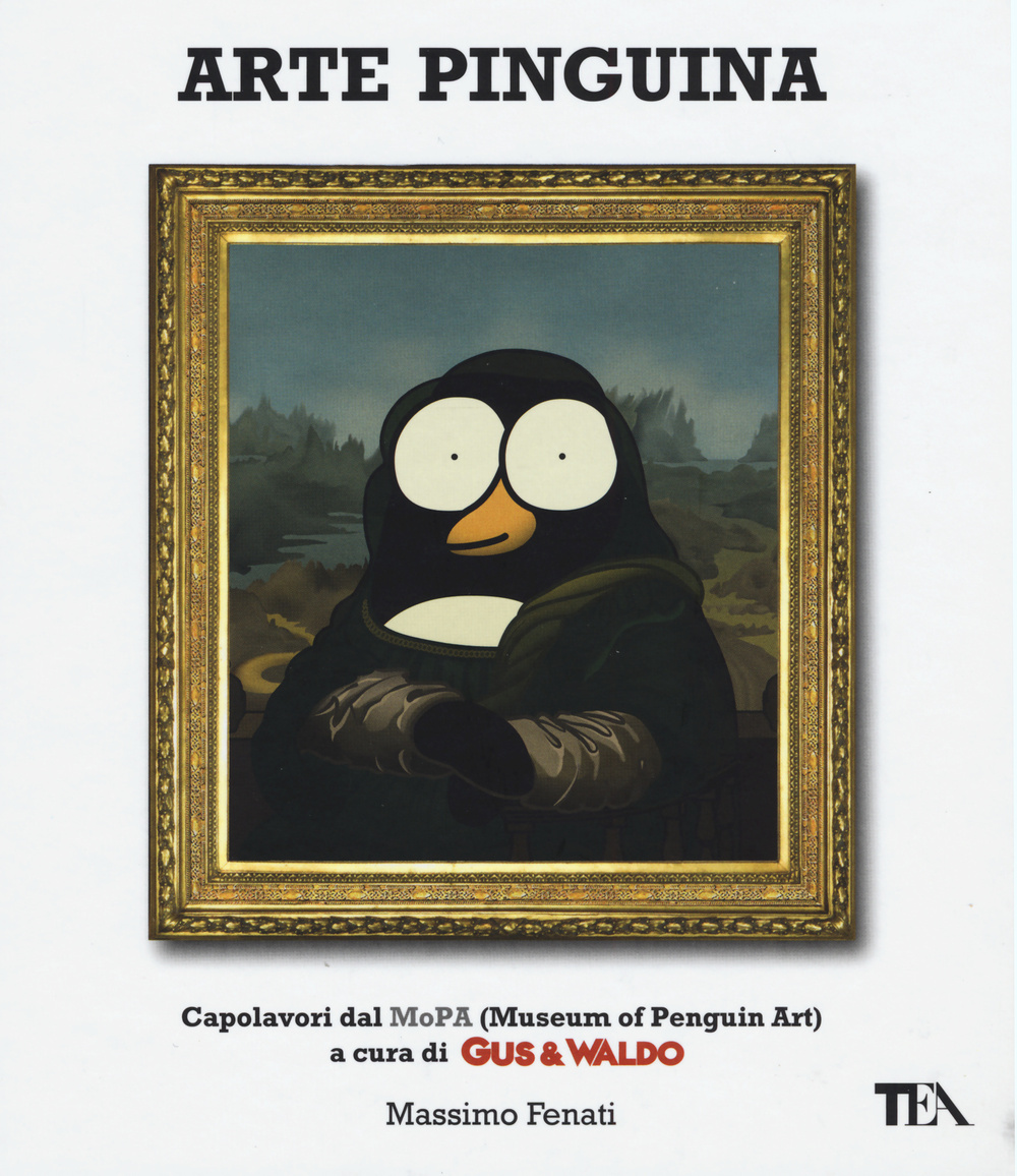 Arte pinguina. Capolavori dal MoPa (Museum of Penguin Art). Gus & Waldo