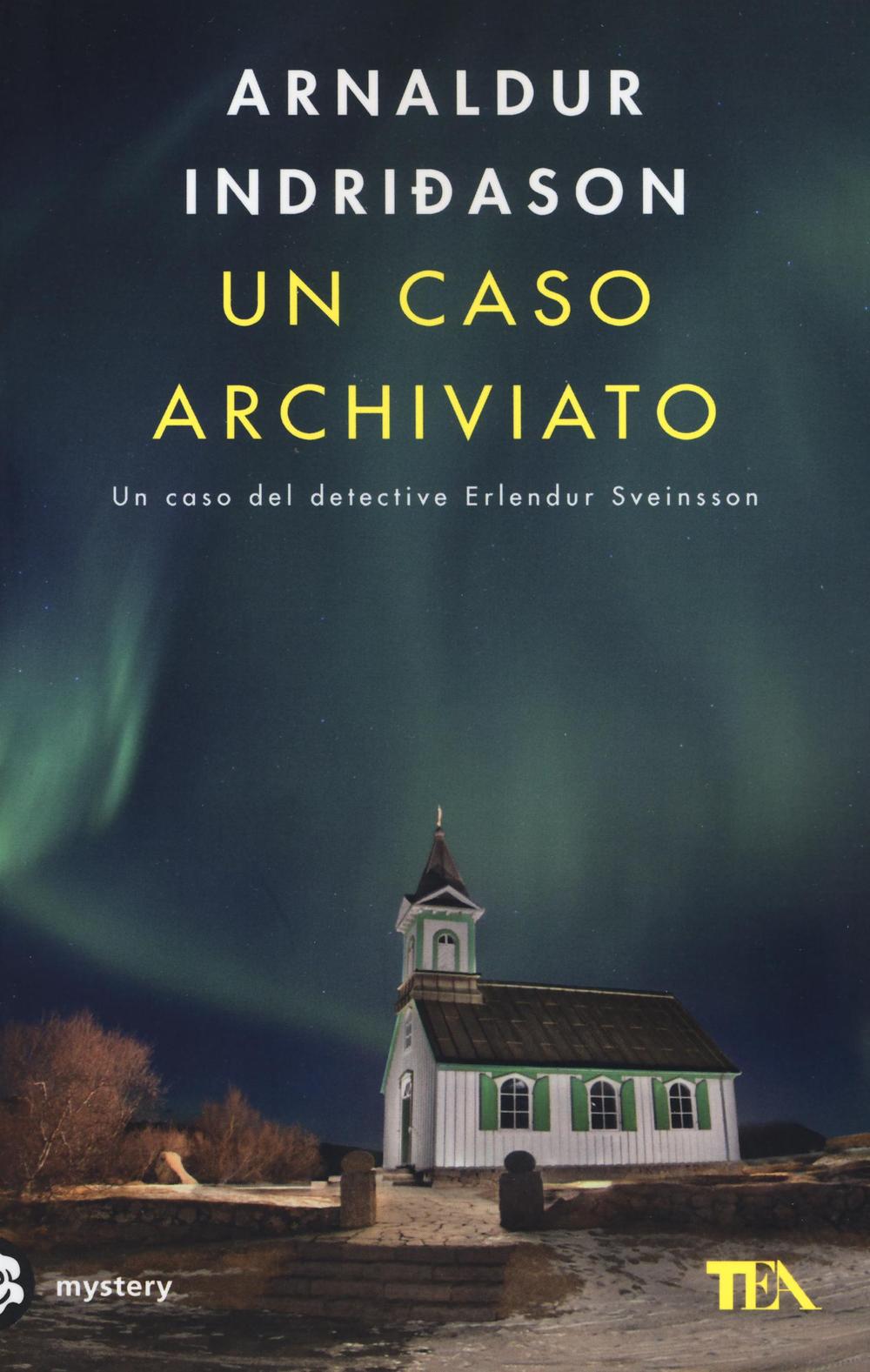 Un caso archiviato. I casi dell'ispettore Erlendur Sveinsson. Vol. 6