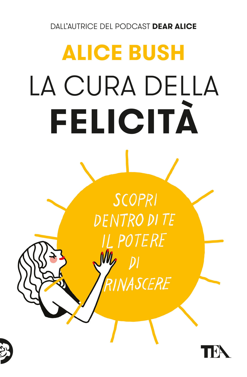 La cura della felicità. Scopri dentro di te il potere di rinascere