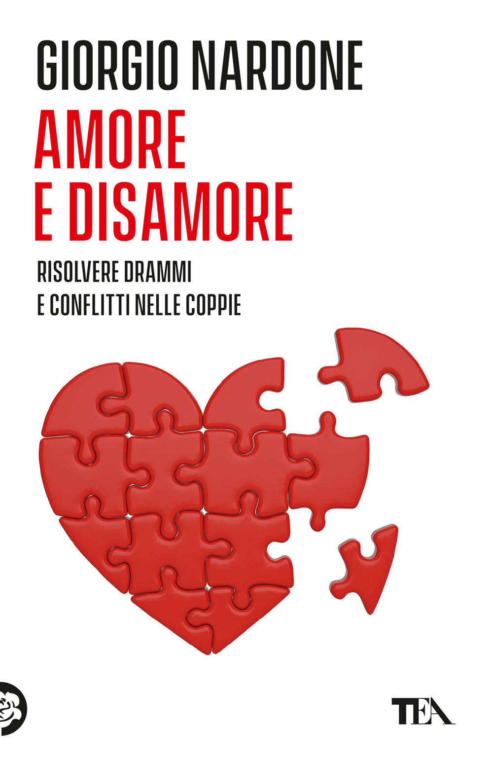 Amore e disamore. Risolvere drammi e conflitti nelle coppie