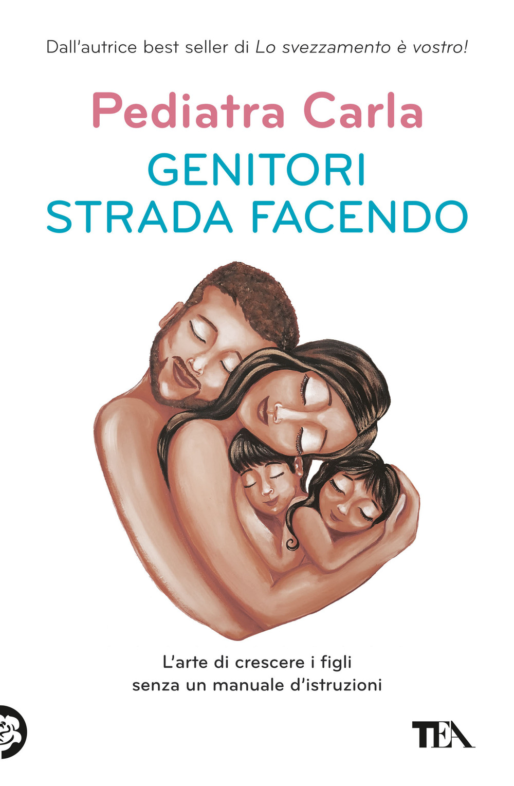 Genitori strada facendo. L'arte di crescere i figli senza un manuale d'istruzioni