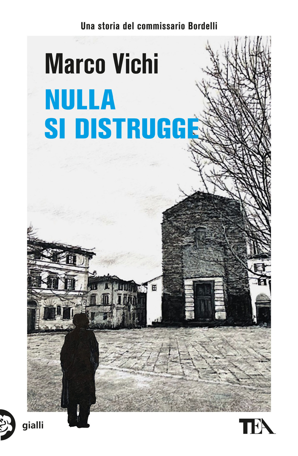 Nulla si distrugge. Un'avventura del commissario Bordelli